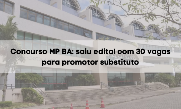 Veja como se inscrever no concurso público para o Ministério Público da Bahia (MP BA) e concorrer ao cargo de promotor de justiça.