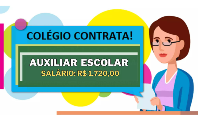 Colégio Contrata Assistente Escolar por Salário de R$ 1.720,00