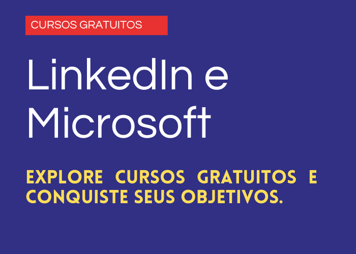 Cursos Gratuitos LinkedIn e Microsoft: Comece Agora!