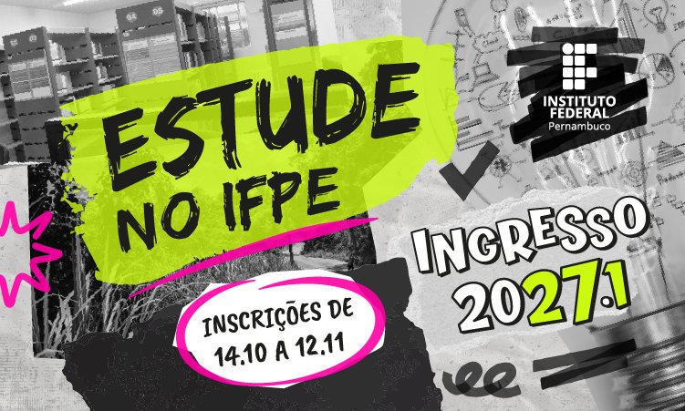 Arte oficial do IFPE com os dizeres Estude no IFPE, Ingresso 2027.1, inscrições de 14.10 a 12.11
